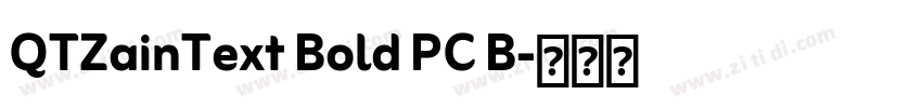 QTZainText Bold PC B字体转换 QTZainText Bold PC B字体转换